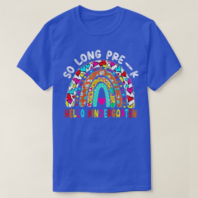 So Long Prek Hello Kindergarten Rainbow Back To Sc T-Shirt (Design Front)