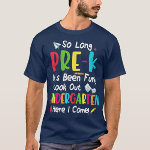 So Long PreK Kindergarten Here I Come Graduation P T-Shirt