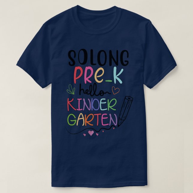 So Long Preschool Hello Kindergarten Pre-k Graduat T-Shirt (Design Front)