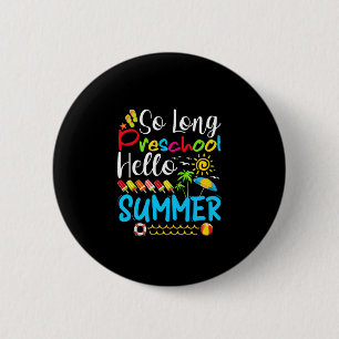So Long Preschool Hello Summer Last Day Of School. 2 Inch Round Button