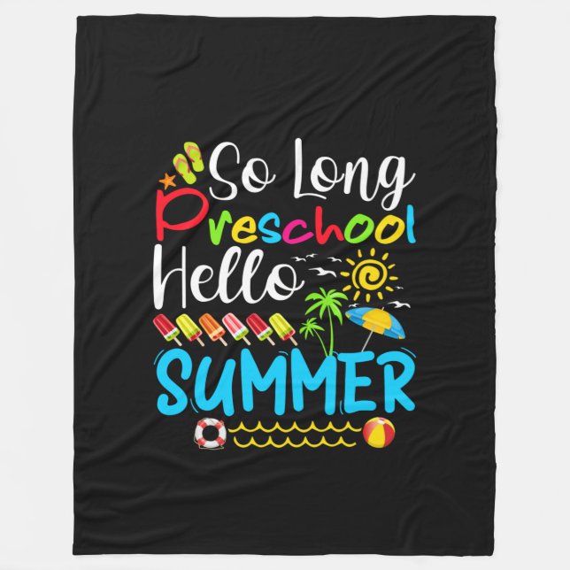 So Long Preschool Hello Summer Last Day Of School. Fleece Blanket (Front)