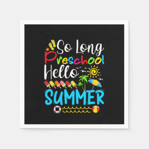 So Long Preschool Hello Summer Last Day Of School. Napkin