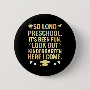 So Long Preschool Its Been Fun Graduation Graduate 2 Inch Round Button
