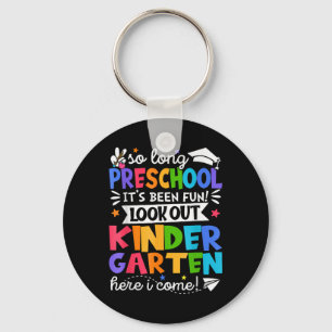 So Long Preschool Kindergarten Here I Come Graduat Keychain
