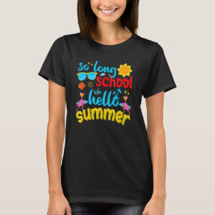 So Long School Hello Summer Last Day Of School Fla T-Shirt