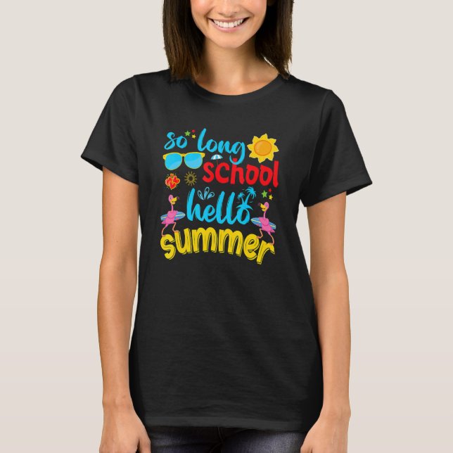 So Long School Hello Summer Last Day Of School Fla T-Shirt (Front)