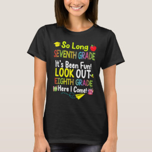So Long Seventh Grade Eighth Grade Here I Come Gra T-Shirt