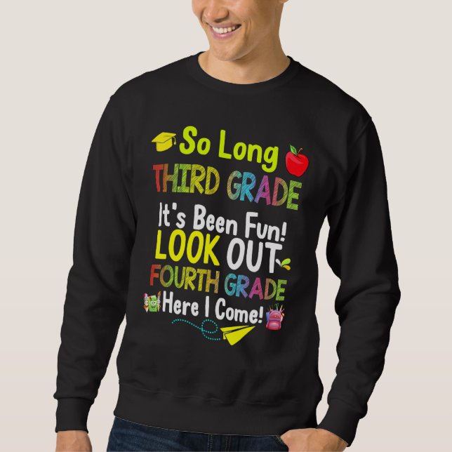 So Long Third Grade Fourth Grade Here I Come Gradu Sweatshirt (Front)