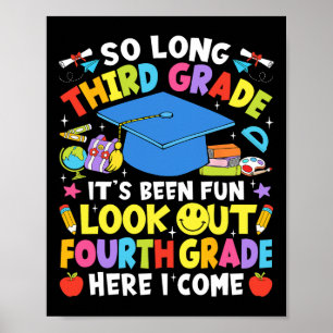 So Long Third Grade Graduation Fourth Grade Here I Poster