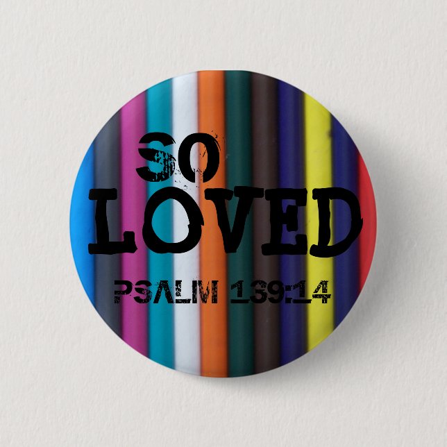 So Loved, Psalm 139:14 2 Inch Round Button (Front)