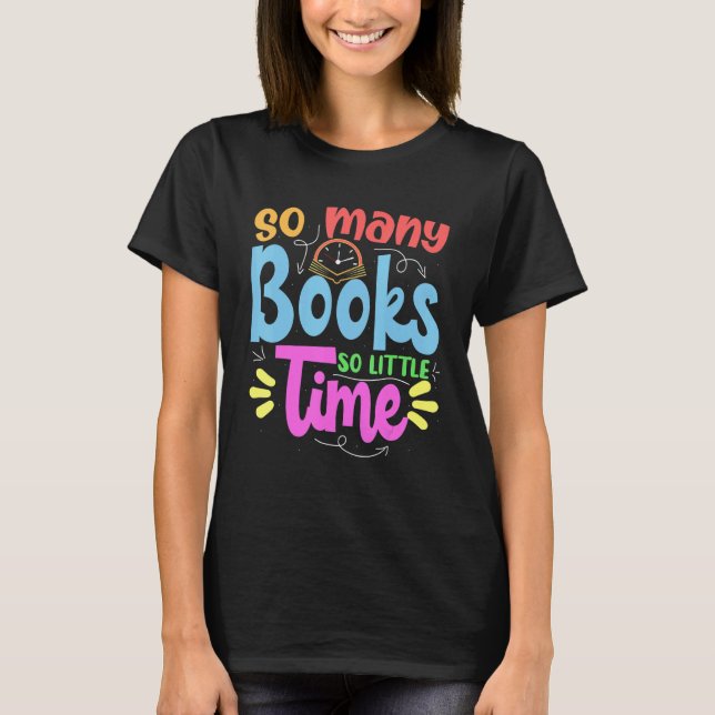 So Many Book Some Little Time For Reading Day And  T-Shirt (Front)