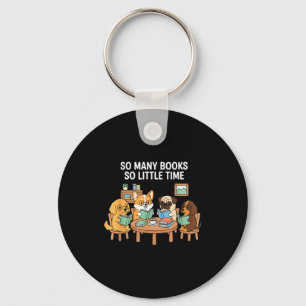 So Many Books Little Time Dog Reading Group Keychain