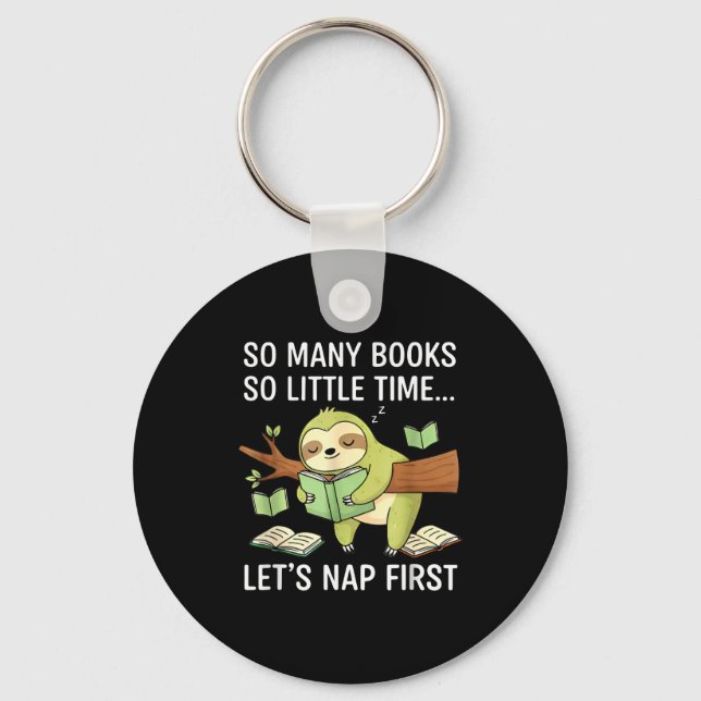 So Many Books Little Time Nap First Sloth  Keychain (Front)