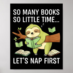 So Many Books Little Time Nap First Sloth  Poster