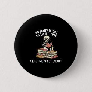 So Many Books Little Time Skeleton Reader 2 Inch Round Button