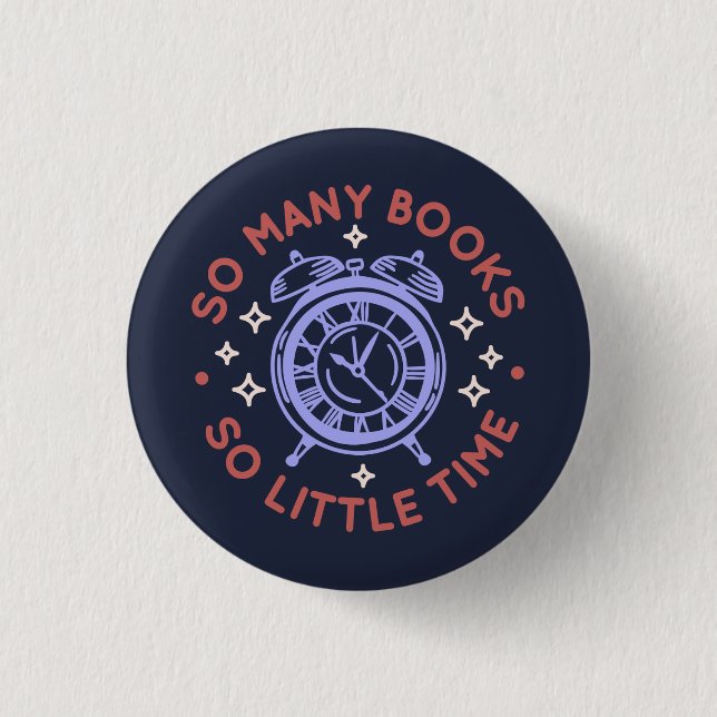  So Many Books So Little Time 1 Inch Round Button (Front)