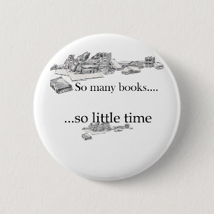 So Many Books, So Little Time 2 Inch Round Button