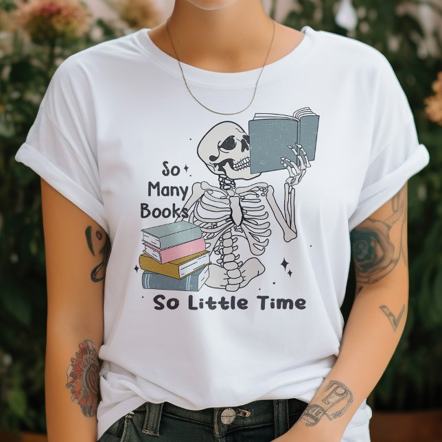 So Many Books, So Little Time Funny Book Lover T-Shirt (Creator Uploaded)