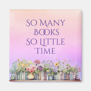 So Many Books  So Little Time Magnet