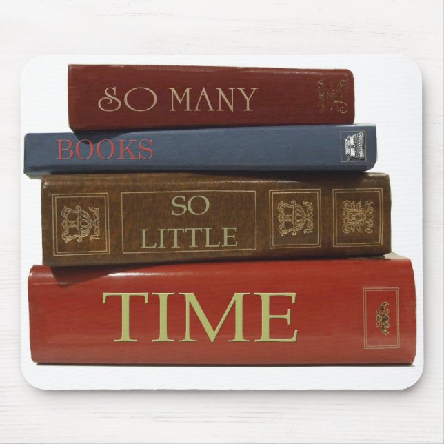 So Many Books So Little Time Mouse Pad (Front)