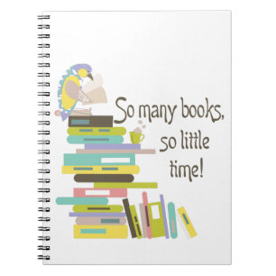 So Many Books, So Little Time Notebook