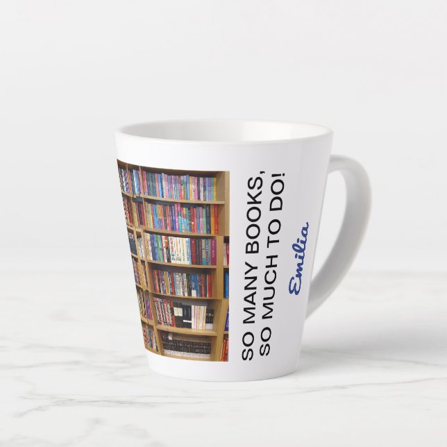 So many books, so much to do! Quote, Book Lovers Latte Mug (Right Angle)