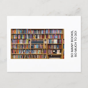 So many books, so much to do! Quote, Book Lovers Postcard