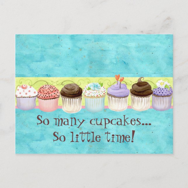 So Many Cupcakes, so Little Time!  Cupcake Art Postcard (Front)