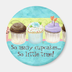 So Many Cupcakes, so Little Time!  Cupcake Magnet