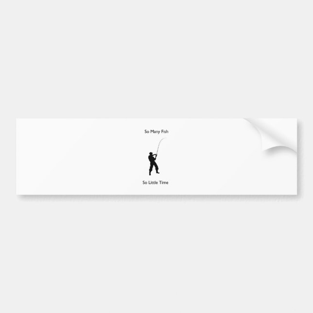 "So many fish so little time" design Bumper Sticker (Front)