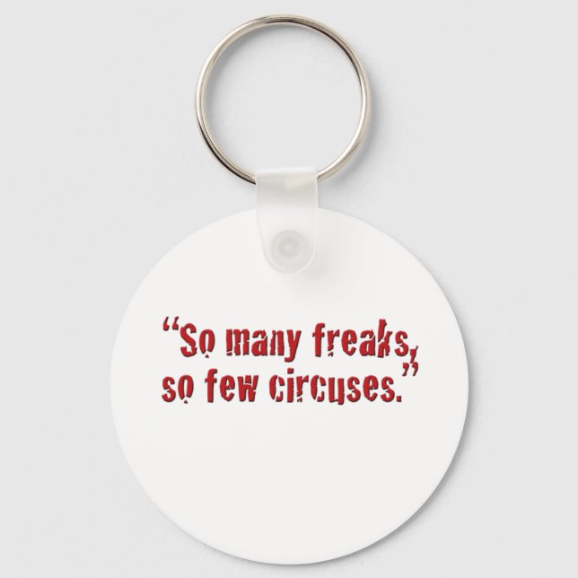 "So many freaks... Keychain (Front)