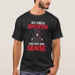 So many idiots and just a scythe of black humour   T-Shirt