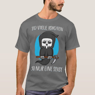 So Many Idiots Only One Scythe Reaper Dark Humour T-Shirt