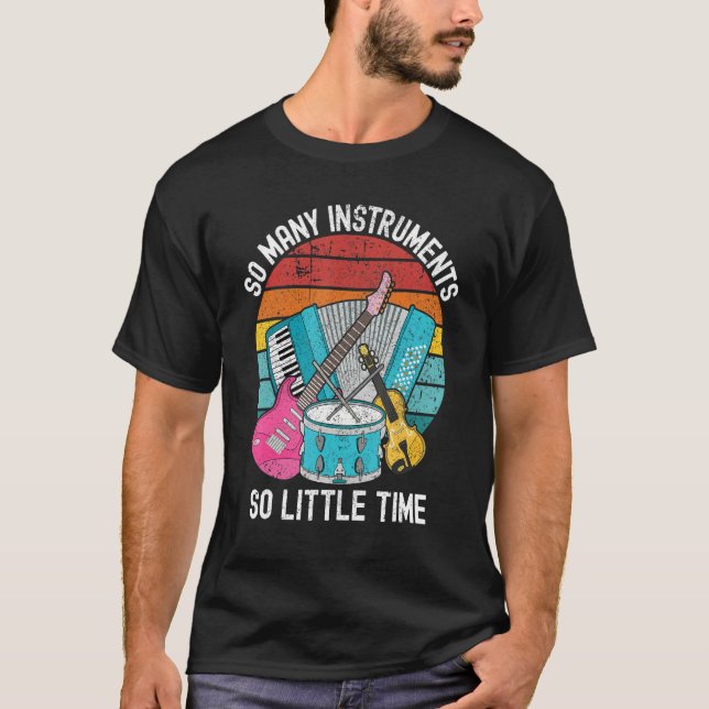 So Many Instruments So Little Time Instrumental Mu T-Shirt (Front)
