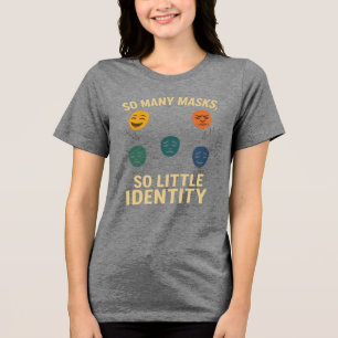 So Many Masks, So Little Identity Tri-Blend Shirt