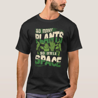 So Many Plants Gardening Gardener Plant T-Shirt