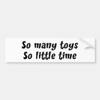 So Many Toys (Templates) Bumper Sticker