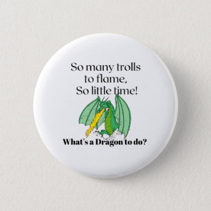 So many trolls to flame - snarky dragon 2 inch round button