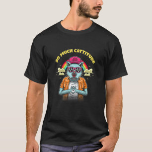 So Much Cattitude   Cat Mom Humour Cat Dad Coworke T-Shirt