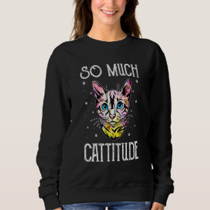 So Much Cattitude Cat Mom Humour Cat Dad Coworker Sweatshirt