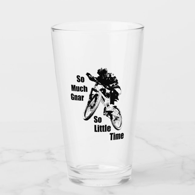 So Much Gnar So Little Time Mountain Bike Glass (Front)