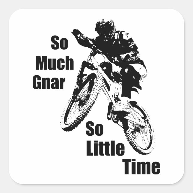 So Much Gnar So Little Time Mountain Bike Square Sticker (Front)