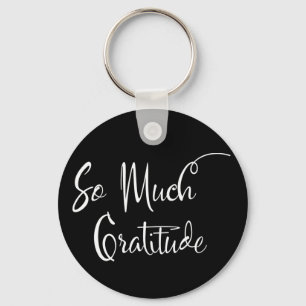 So Much Gratitude Modern Script Typography Black Keychain
