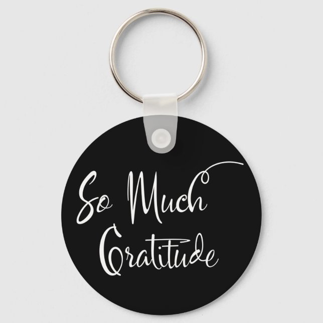 So Much Gratitude Modern Script Typography Black Keychain (Front)