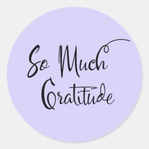 So Much Gratitude Modern Script Typography Lilac Classic Round Sticker