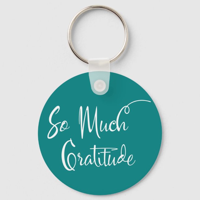 So Much Gratitude Modern Script Typography Teal Keychain (Front)
