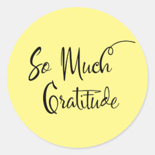 So Much Gratitude Modern Script Typography Yellow Classic Round Sticker