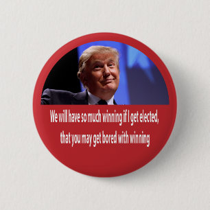 So Much Winning Donald Trump 2016 Button
