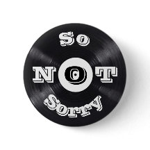 So NOT Sorry 5.5 Cm Round Badge