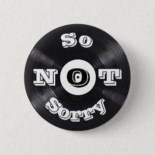 So NOT Sorry 5.5 Cm Round Badge 2 Inch Round Button